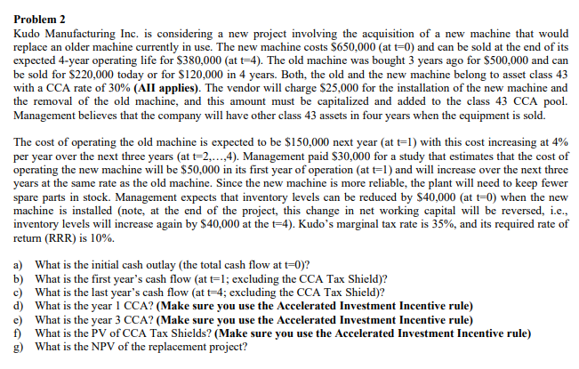  Problem 2 Kudo Manufacturing Inc. is considering a new project involving
