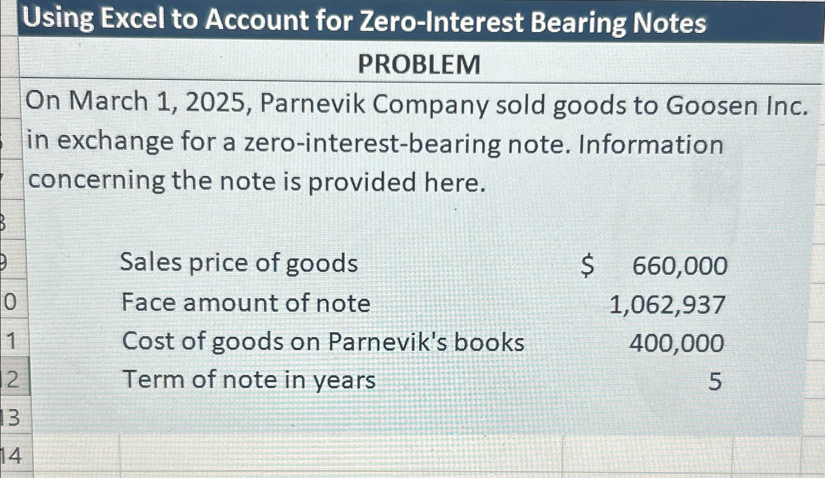  Using Excel to Account for Zero-Interest Bearing Notes PROBLEM On March