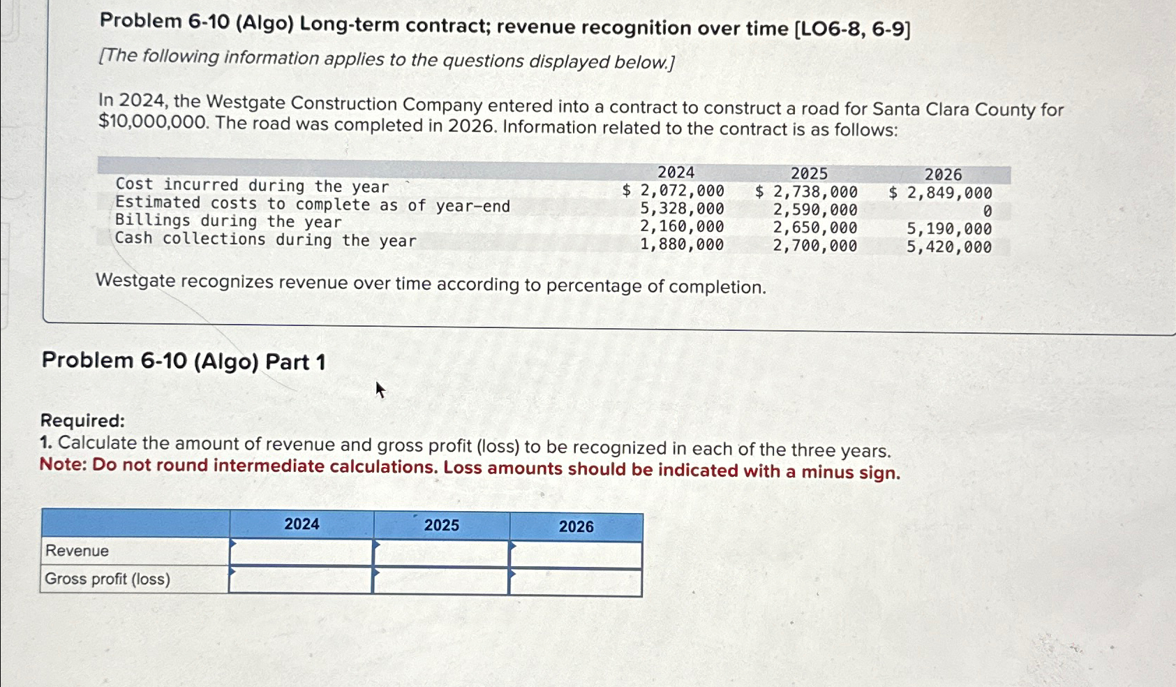  Problem 6-10(Algo) Long-term contract; revenue recognition over time [L06-8,6-9] [The following