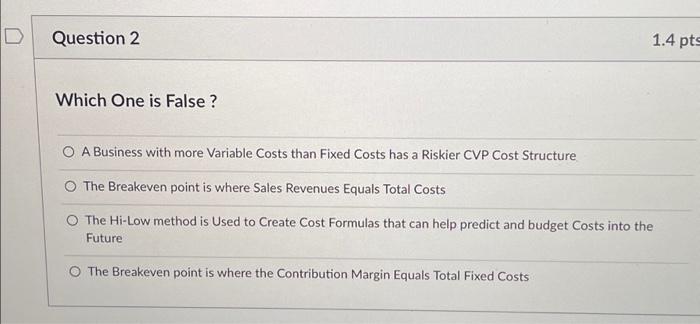  Question 2 Which One is False ? OA Business with more
