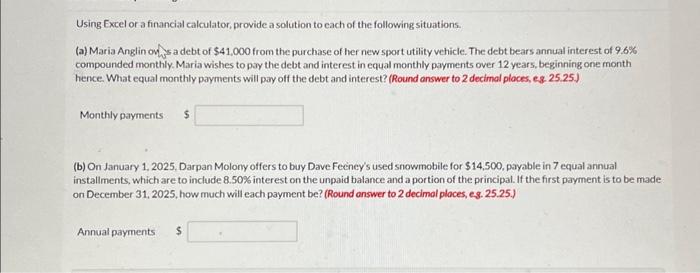  Using Excel or a financial calculator, provide a solution to each