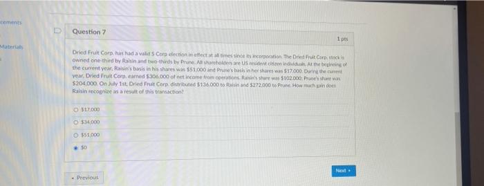 please include explanation. cements D Question 7 100 Dried Fruit Corplashda vaid