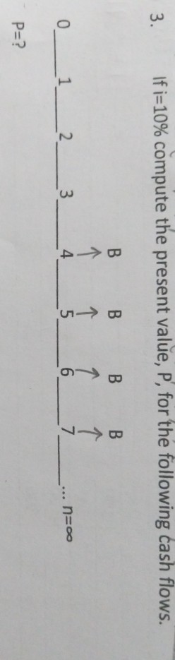  3. If i-10% compute th e present value, P, for the