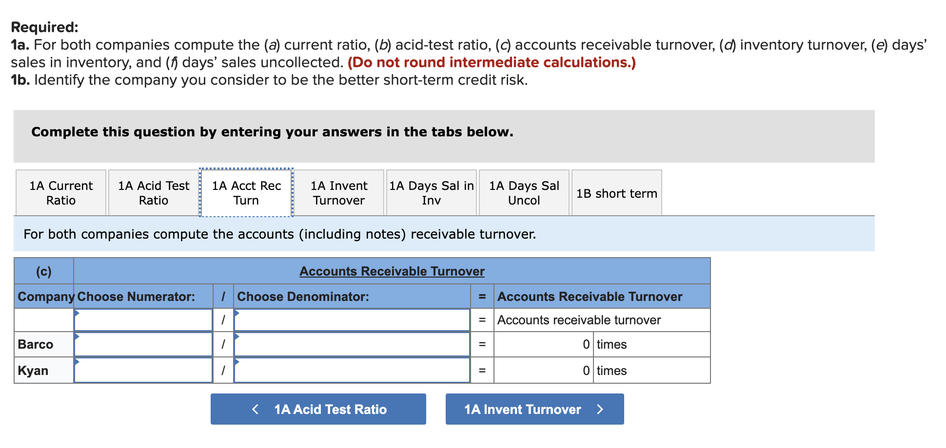 (e) days sales in inventory, and (f) days sales uncollected. (Do not