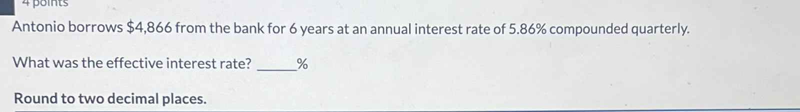  Antonio borrows $4,866 from the bank for 6 years at an