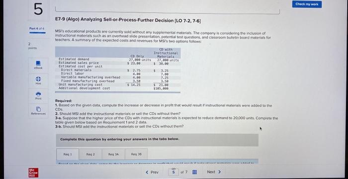  Check my work 07 5 E7-9 (Algo) Analyzing Sell-or-Process. Further Decision