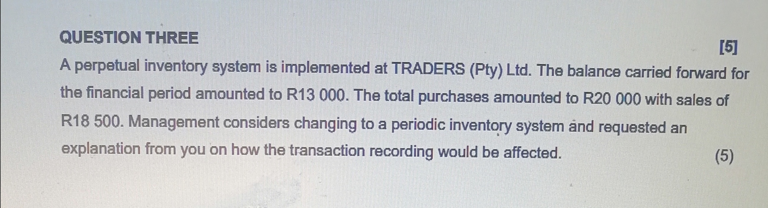  QUESTION THREE [5] A perpetual inventory system is implemented at TRADERS