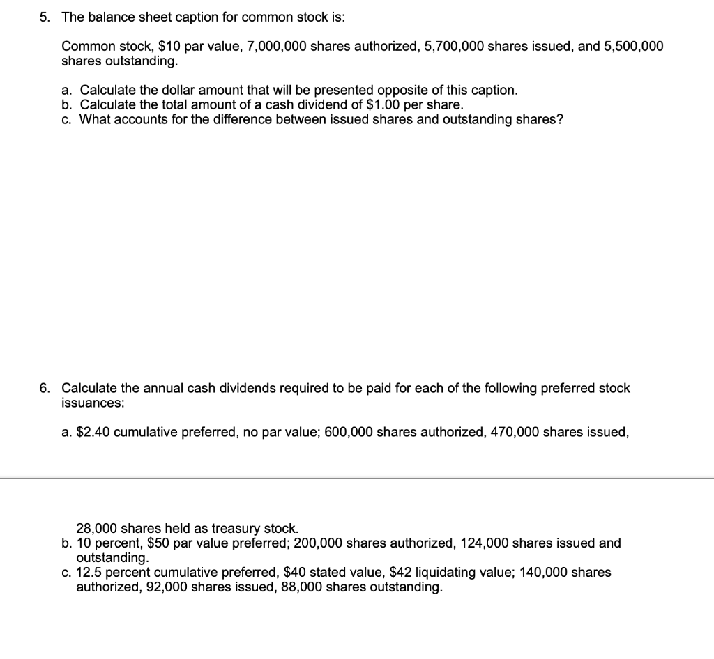  5. The balance sheet caption for common stock is: Common stock,