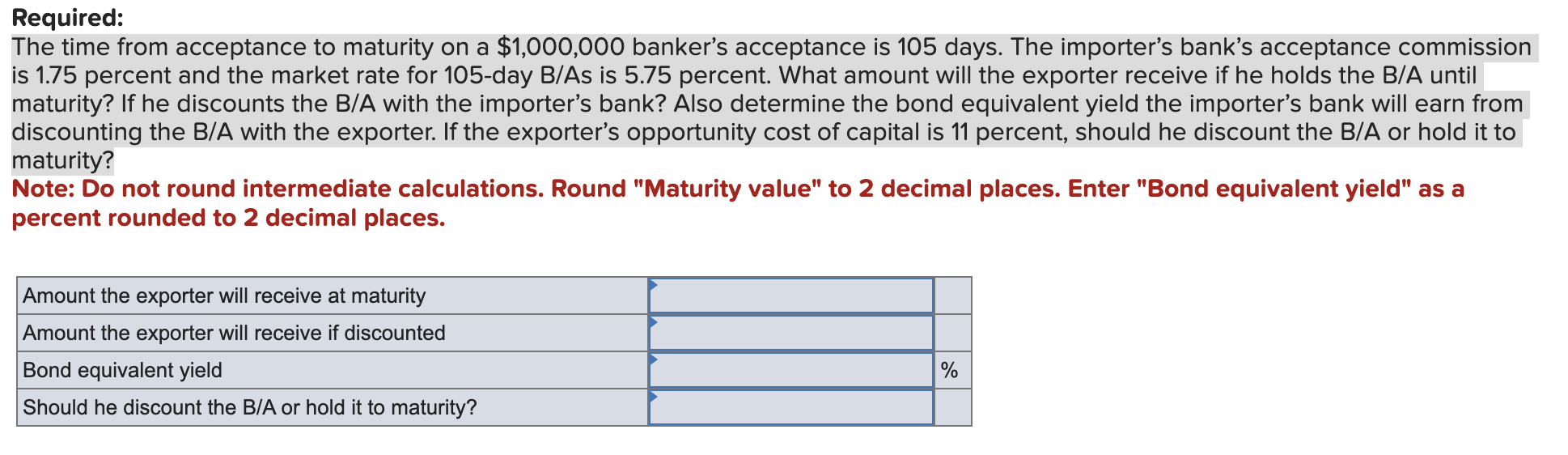  Required: The time from acceptance to maturity on a $1,000,000 banker's