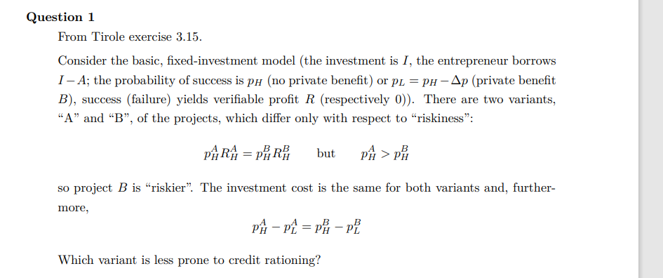  From Tirole exercise 3.15. Consider the basic, fixed-investment model (the investment