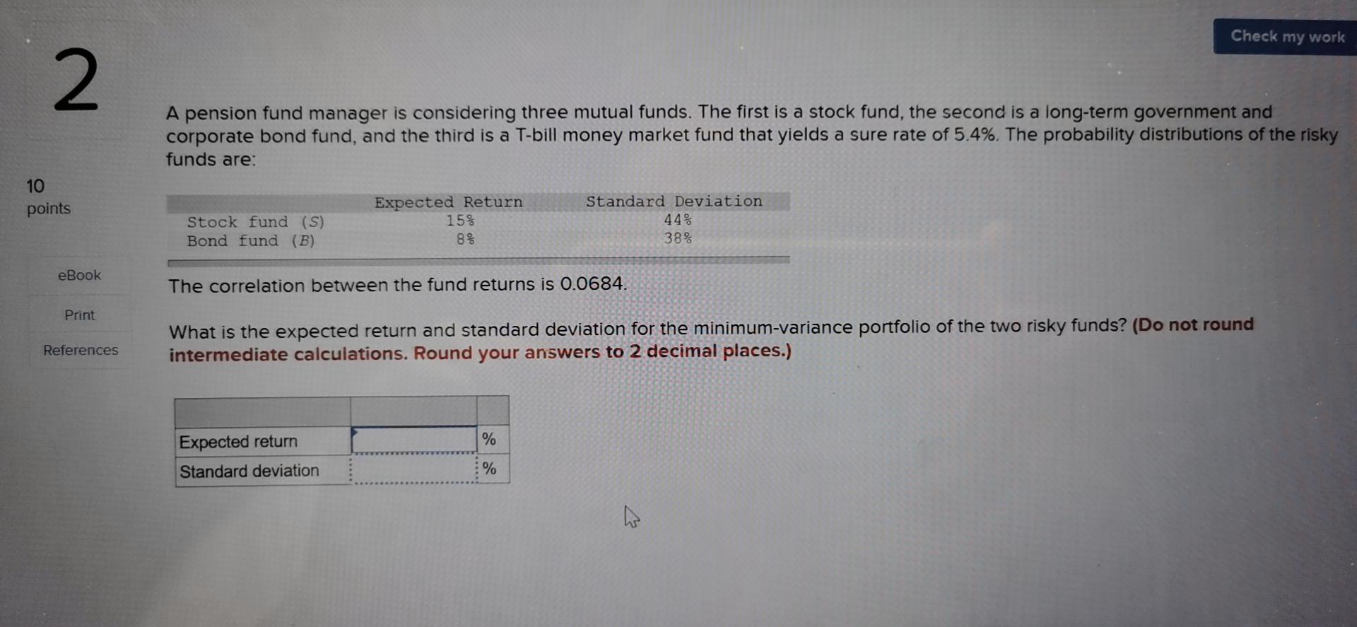  Check my work 2 A pension fund manager is considering three