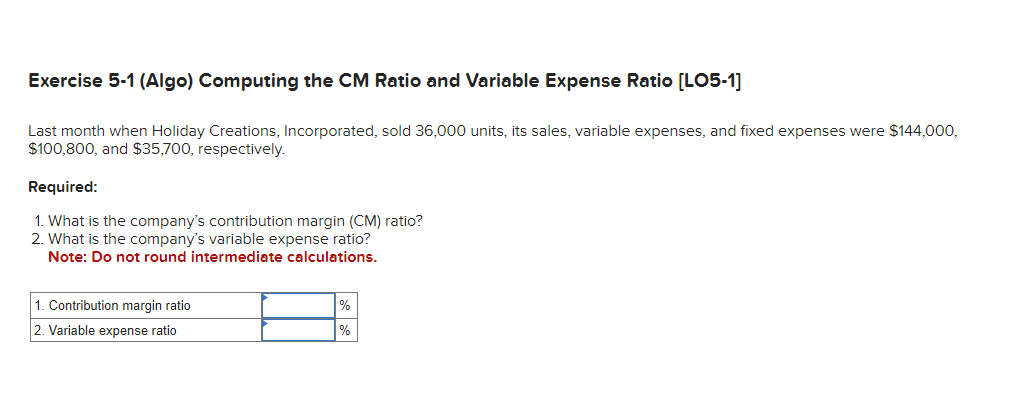  Exercise 5-1 (Algo) Computing the CM Ratio and Variable Expense Ratio