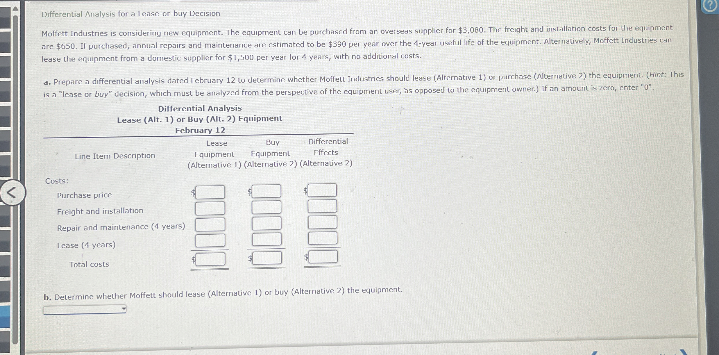  Differential Analysis for a Lease-or-buy Decision Moffett Industries is considering new