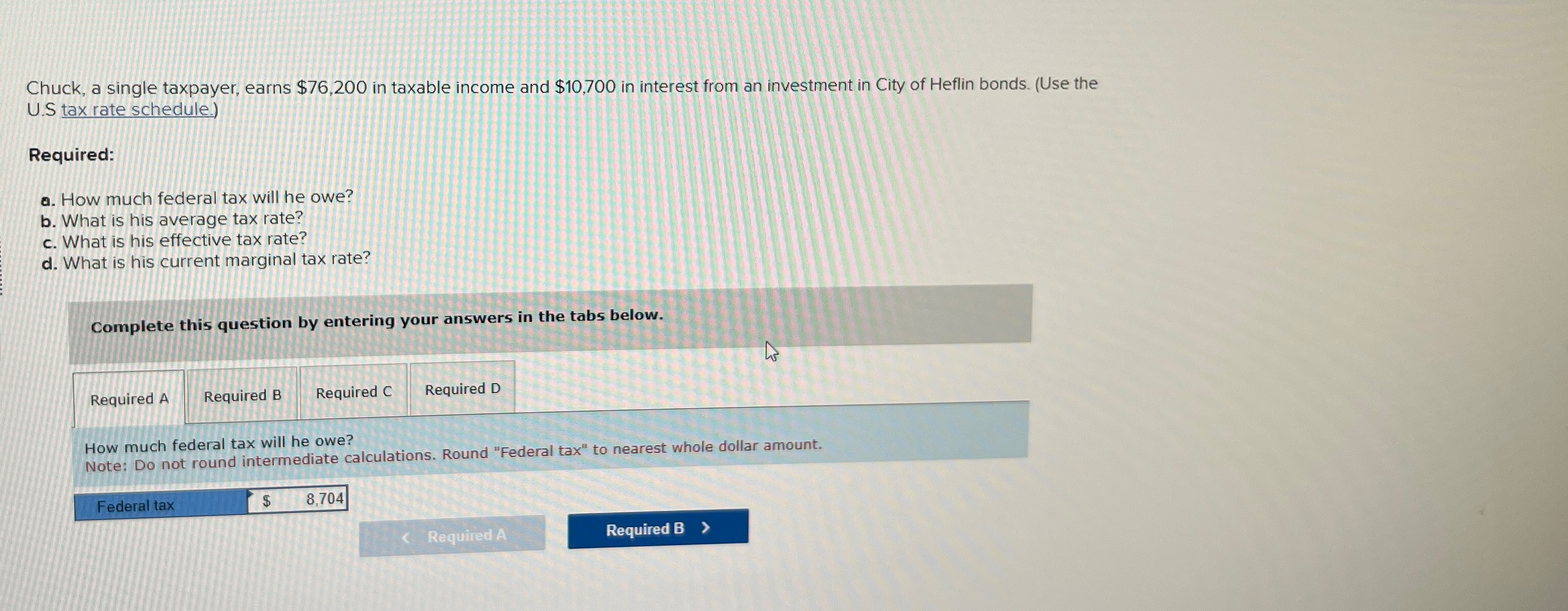  Chuck, a single taxpayer, earns $76,200 in taxable income and $10,700
