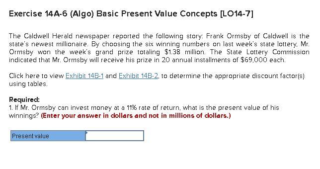  Exercise 14A-6 (Algo) Basic Present Value Concepts [LO14-7] The Caldwell Herald