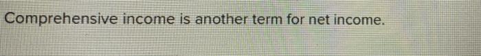  a) b) are these statements true or false ? Comprehensive income