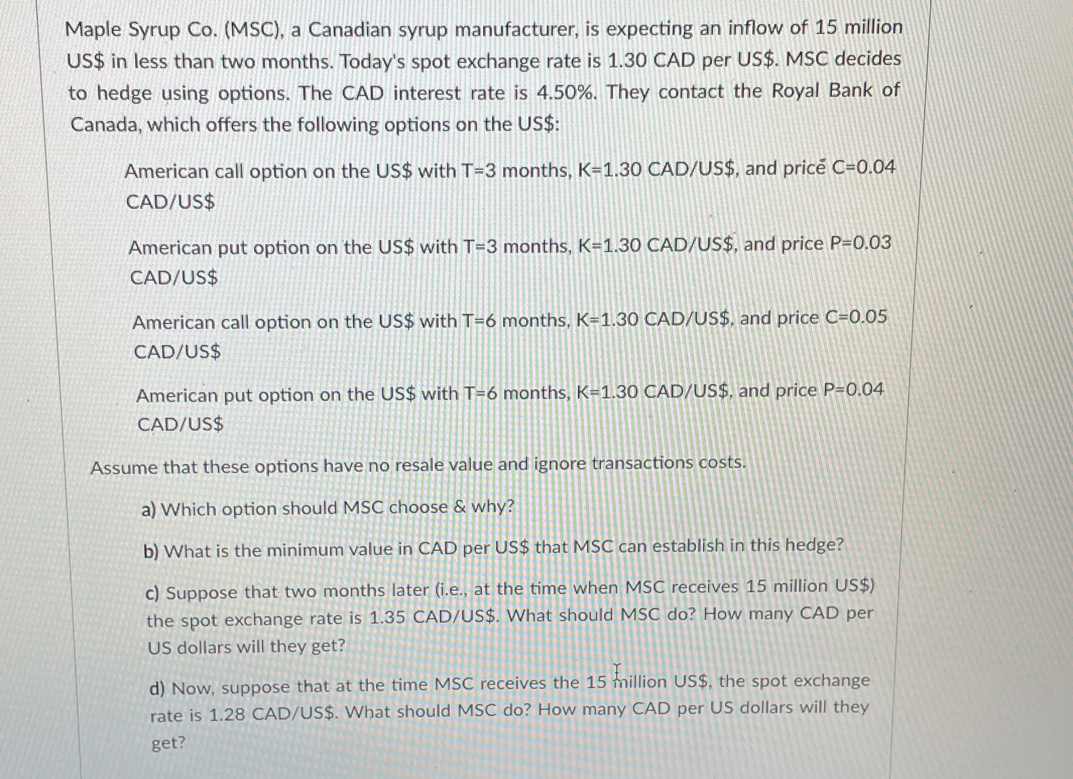  Maple Syrup Co.(MSC), a Canadian syrup manufacturer, is expecting an inflow