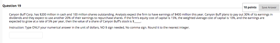  Question 19 10 points Save Answer Canyon Buff Corp. has $200