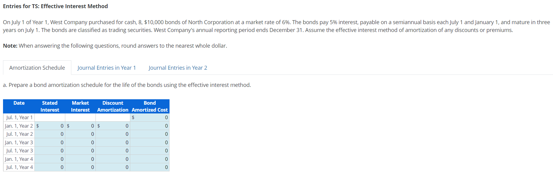Entries for TS: Effective Interest Method Note: When answering the following