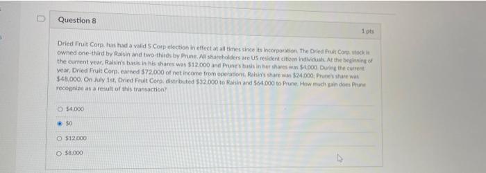 please include explanation Question 8 1 pts Dried Fruit Corp, has had