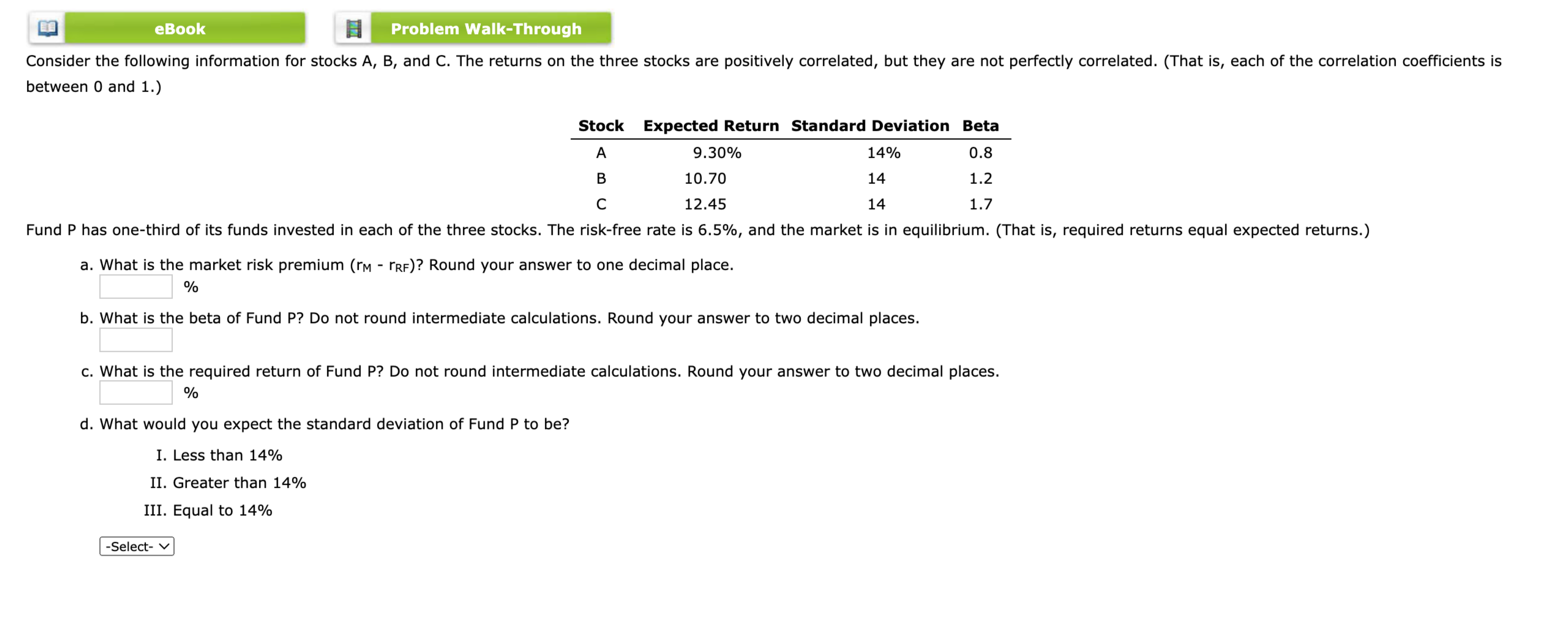  Consider the following information for stocks A, B, and C. The