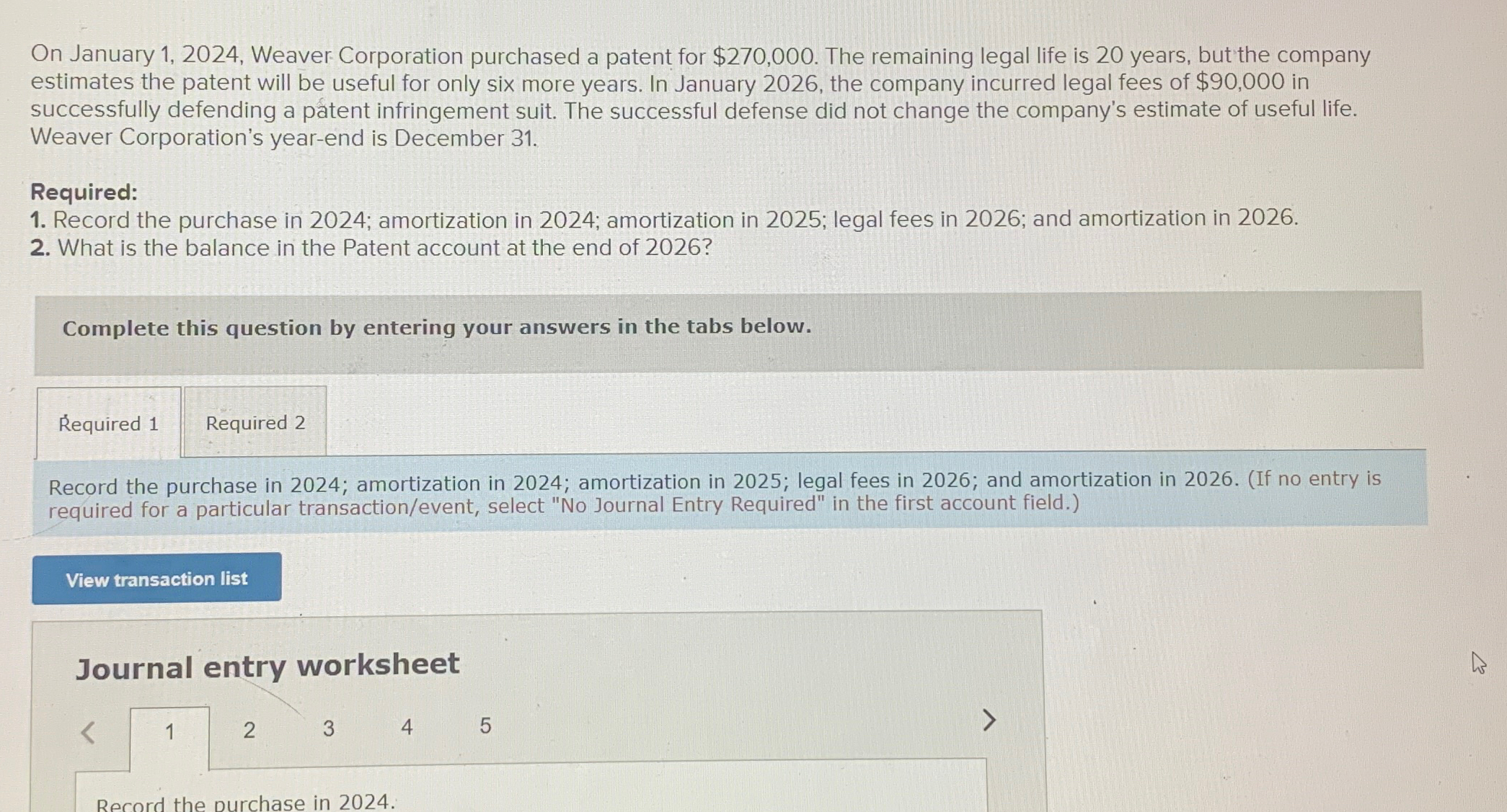  On January 1,2024, Weaver Corporation purchased a patent for $270,000. The