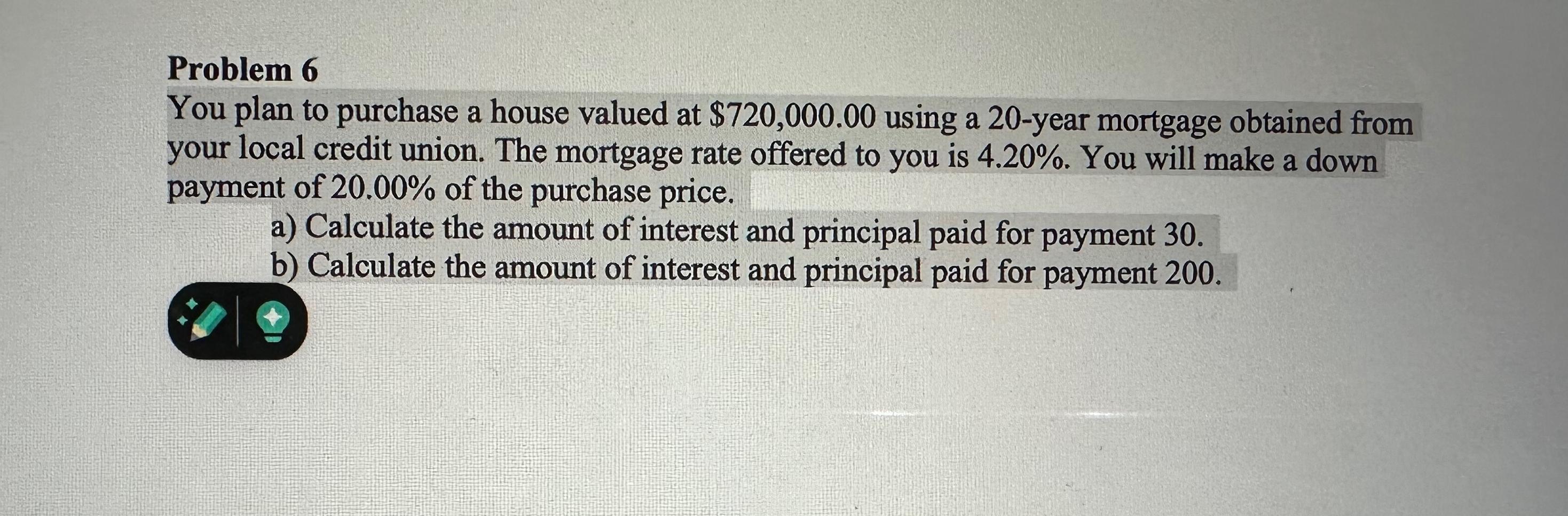  Problem 6 You plan to purchase a house valued at $720,000.00
