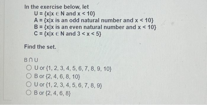 In the exercise below, let U = {xlx e N and x