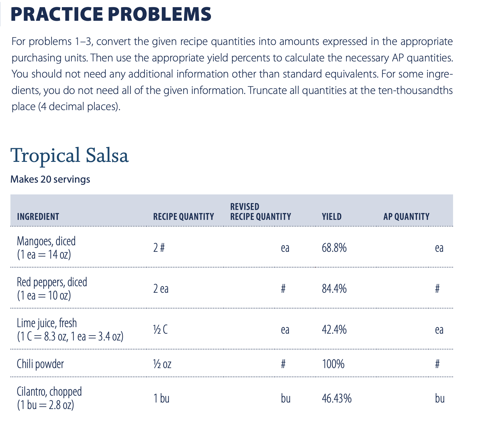 PRACTICE PROBLEMS For problems 1-3, convert the given recipe quantities into amounts