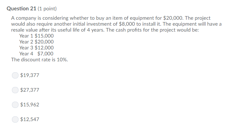 Show your work please. Question 21 (1 point) A company is considering