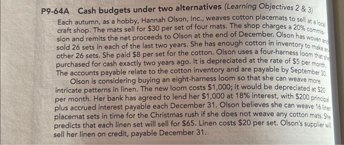  P9-64A Cash budgets under two alternatives (Learning Objectives 2 & 3)