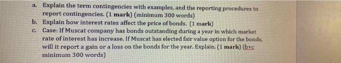  a. Explain the term contingencies with examples, and the reporting procedures