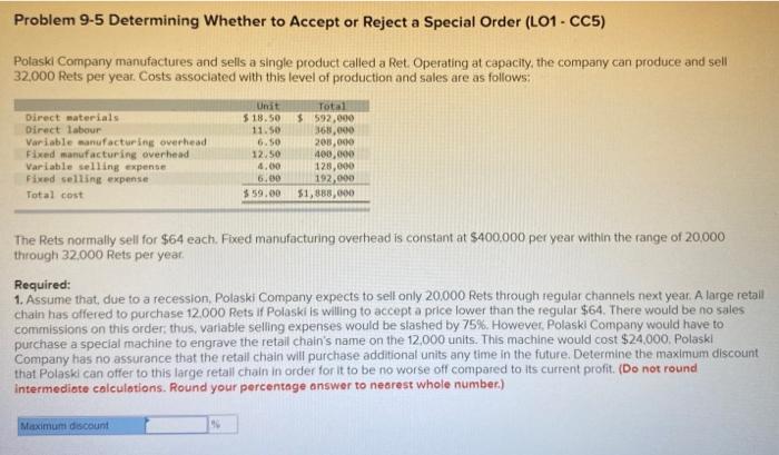  Problem 9-5 Determining Whether to Accept or Reject a Special Order