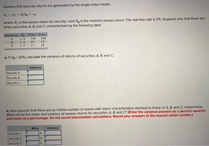  Assume that security returns are generated by the single-index model, Ri