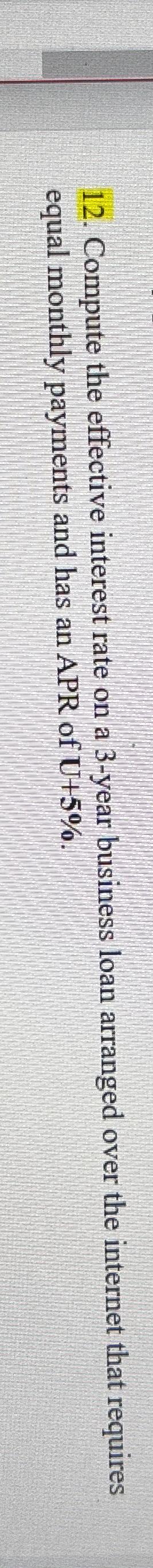  Compute the effective interest rate on a 3-year business loan arranged
