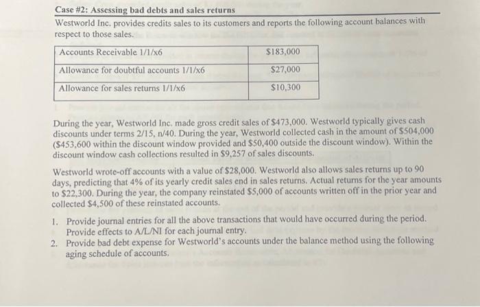  Case #2 : Assessing bad debts and sales returns Westworld Inc.