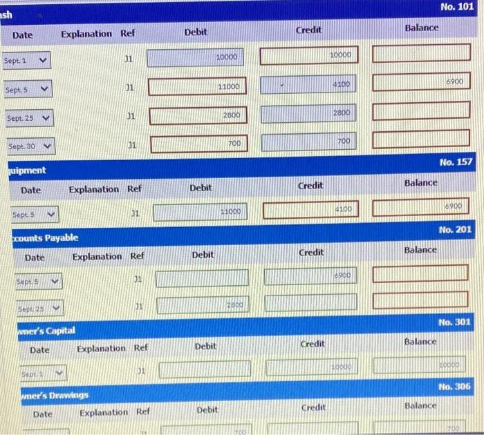 are as follows. Sept.1 Invested $10,000 cash in the business. 5 Purchased