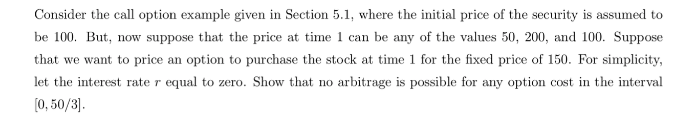 Consider the call option example given in Section 5.1, where the initial
