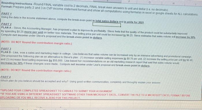 (100 Points F G H Below is the income Statement for Bikes