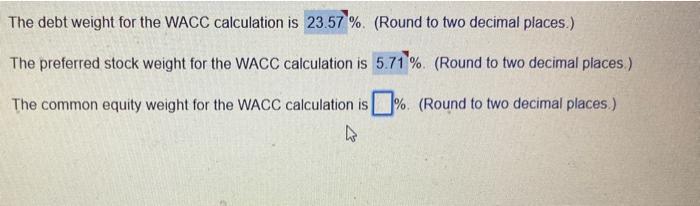  please answer all 3 text boxes The debt weight for the