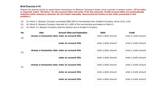 please help, will rate Brief Exercise 5-16 Prepare the journal entries to