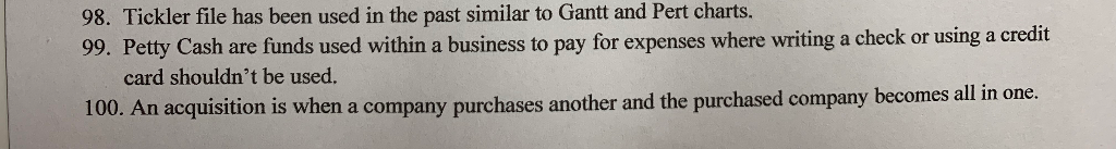 True or false 98. Tickler file has been used in the past