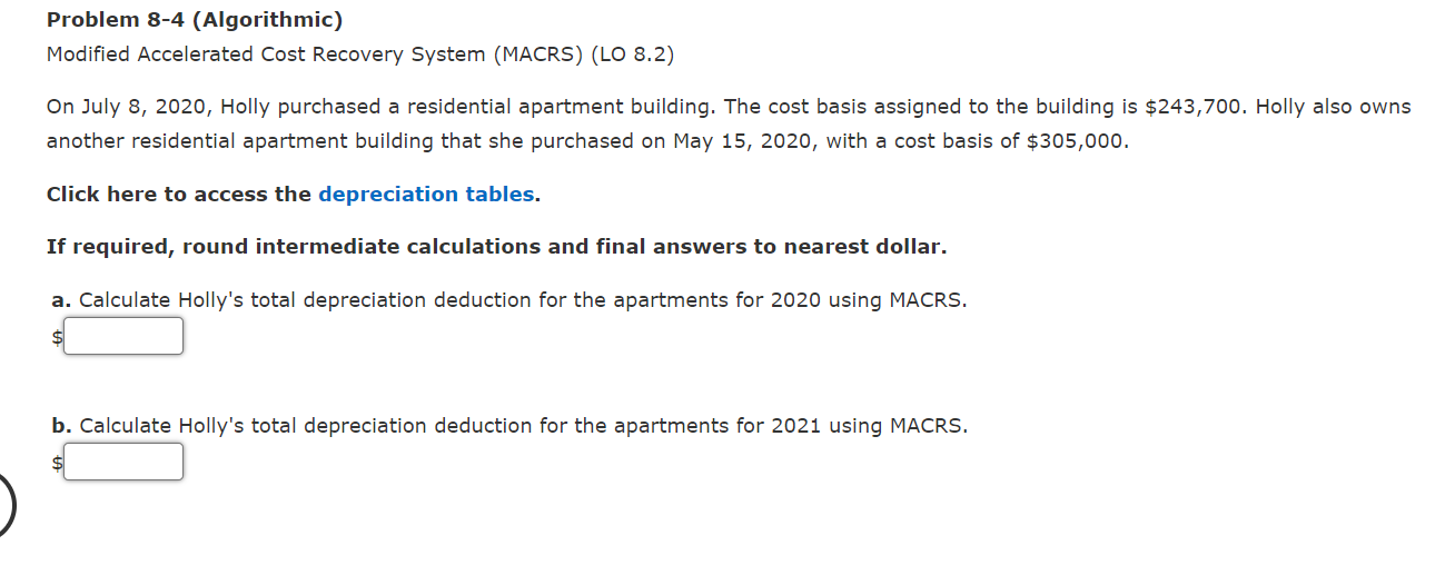 Problem 8-4 (Algorithmic) Modified Accelerated Cost Recovery System (MACRS) (LO 8.2)