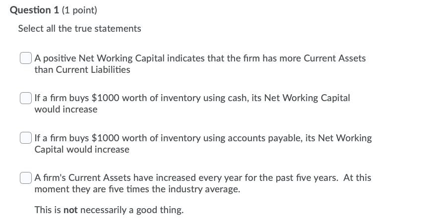  Question 1 (1 point) Select all the true statements A positive