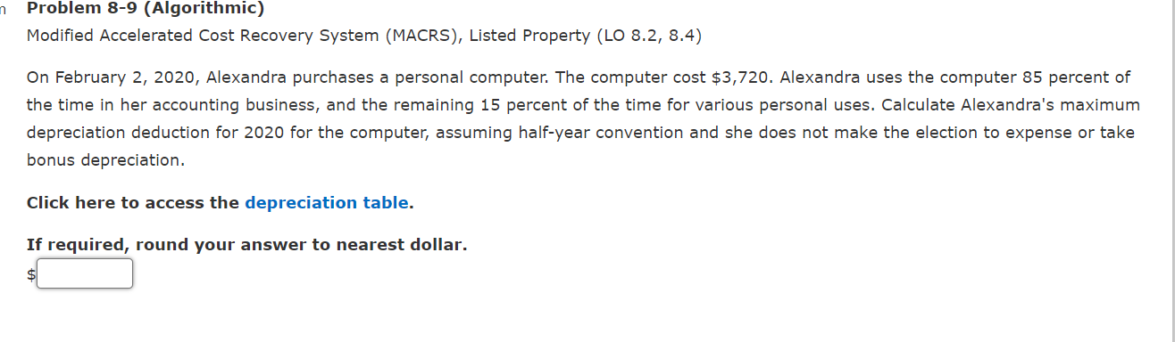 n Problem 8-9 (Algorithmic) Modified Accelerated Cost Recovery System (MACRS), Listed