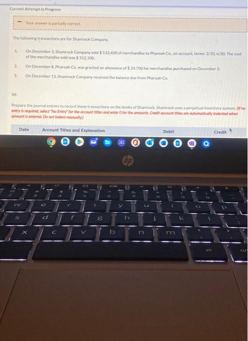  Current Attemptin Progress Your answer is partially correct 1 The following