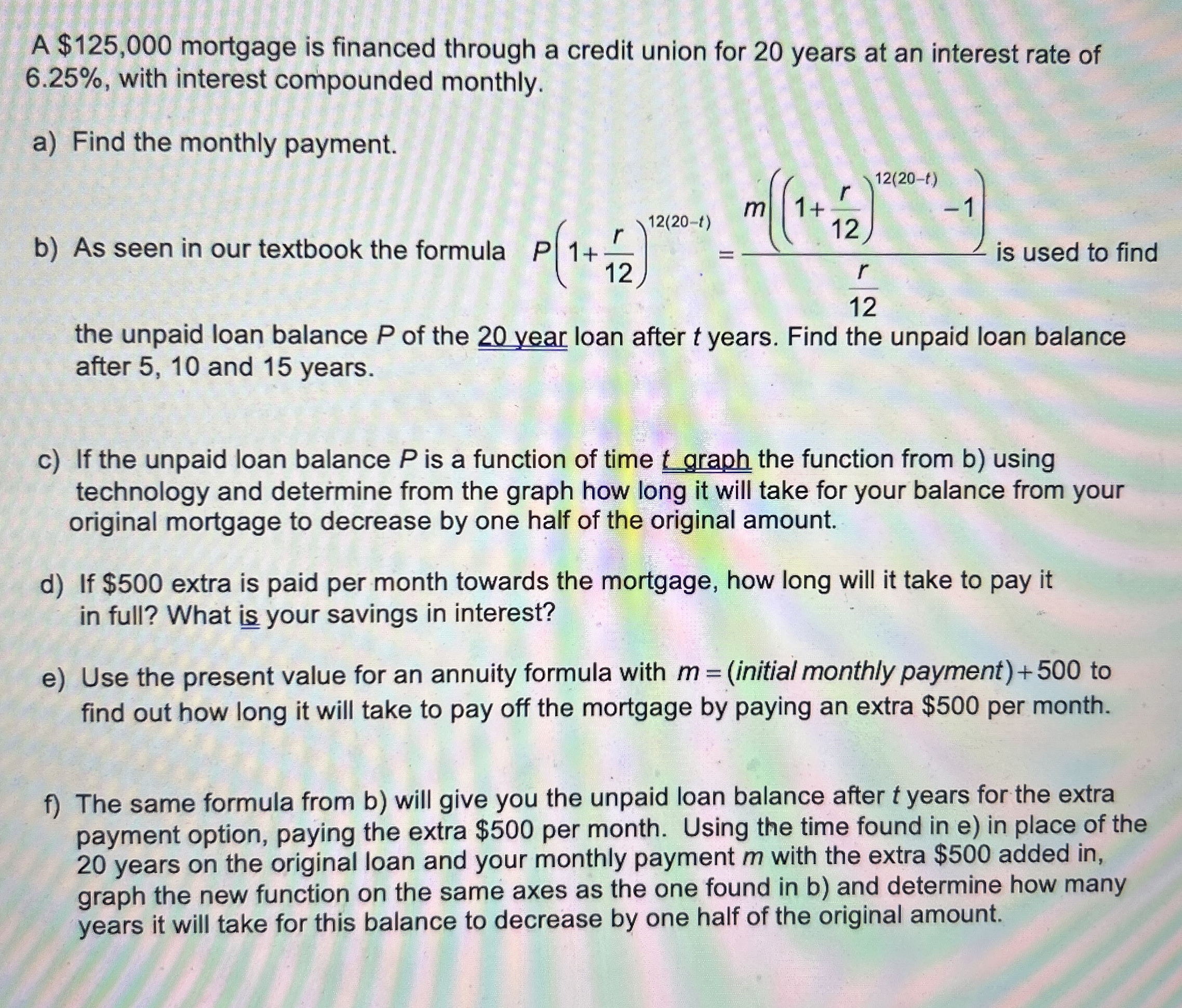  A $125,000 mortgage is financed through a credit union for 20