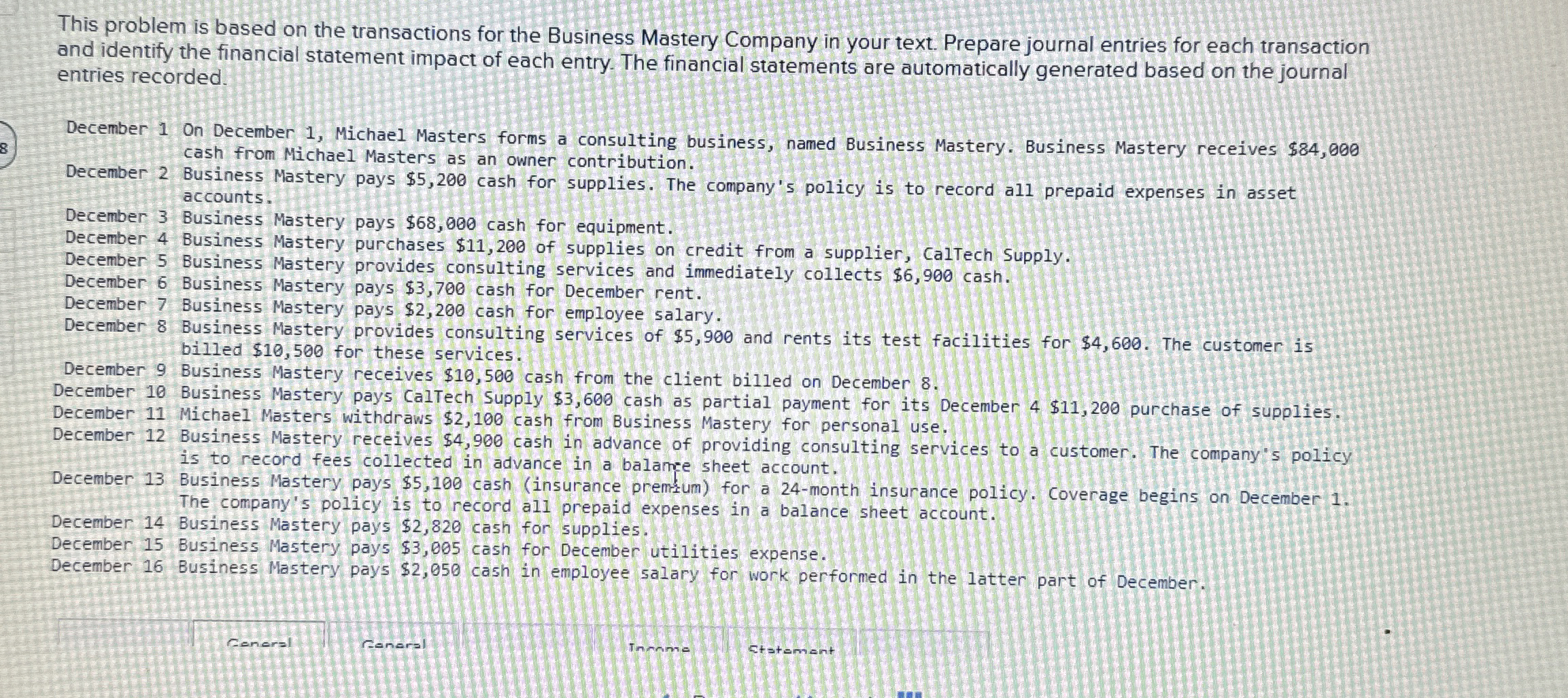  This problem is based on the transactions for the Business Mastery