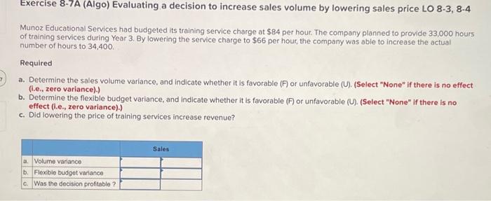  Exercise 8-7A (Algo) Evaluating a decision to increase sales volume by