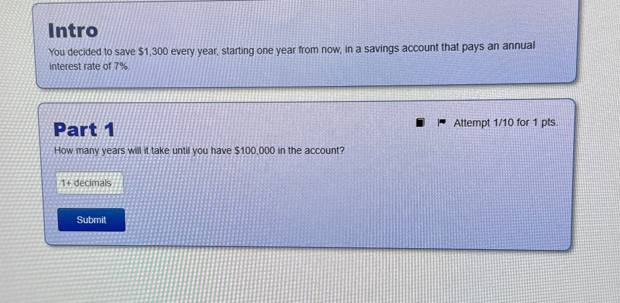  Intro You decided to save $1,300 every year, starting one year